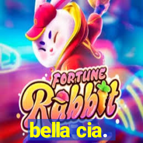 bella cia.